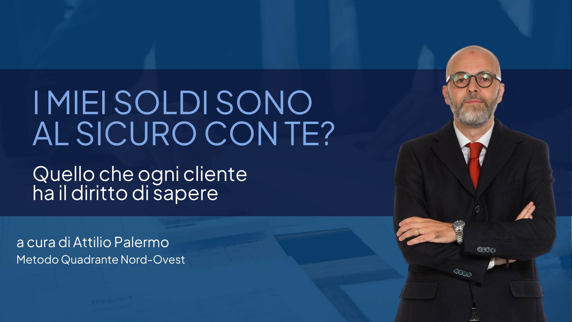 I miei soldi sono al sicuro con te? Quello che ogni cliente ha il diritto di sapere